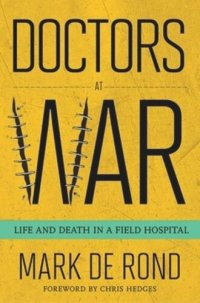 cover of the book Doctors at War: Life and Death in a Field Hospital