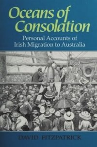 cover of the book Oceans of Consolation: Personal Accounts of Irish Migration to Australia