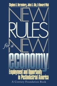 cover of the book New Rules for a New Economy: Employment and Opportunity in Post-Industrial America