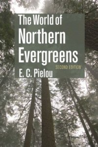 cover of the book The World of Northern Evergreens, Second Edition