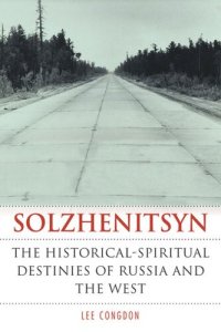 cover of the book Solzhenitsyn: The Historical-Spiritual Destinies of Russia and the West