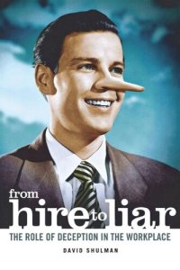 cover of the book From Hire to Liar: The Role of Deception in the Workplace