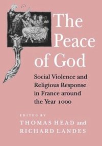 cover of the book The Peace of God: Social Violence and Religious Response in France around the Year 1000