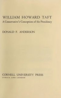 cover of the book William Howard Taft: A Conservative's Conception of the Presidency