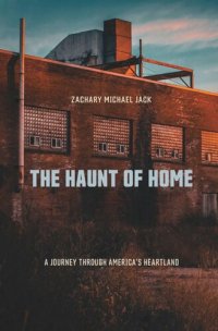 cover of the book The Haunt of Home: A Journey through America's Heartland