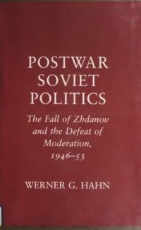 cover of the book Postwar Soviet Politics: The Fall of Zhdanov and the Defeat of Moderation, 1946-53