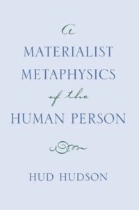 cover of the book A Materialist Metaphysics of the Human Person