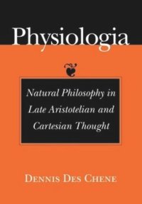 cover of the book Physiologia: Natural Philosophy in Late Aristotelian and Cartesian Thought