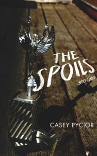 cover of the book The Spoils: Stories