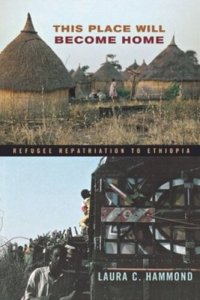 cover of the book This Place Will Become Home: Refugee Repatriation to Ethiopia