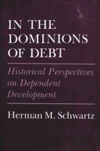 cover of the book In the Dominions of Debt: Historical Perspectives on Dependent Development