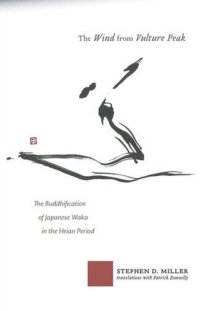 cover of the book The Wind from Vulture Peak: The Buddhification of Japanese Waka in the Heian Period