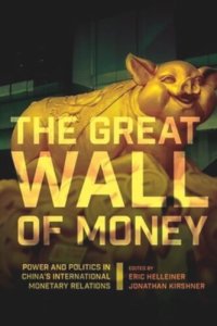 cover of the book The Great Wall of Money: Power and Politics in China's International Monetary Relations