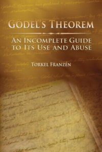 cover of the book Godel's theorem: an incomplete guide to its use and abuse