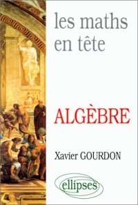 cover of the book Les Maths en tête: Mathématiques pour M' : algèbre