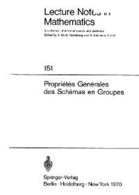 cover of the book Schemas en Groupes. Seminaire de Geometrie Algebrique du Bois Marie 1962/64 SGA 3): I: Proprietes Generales des Schemas en Groupes