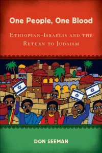 cover of the book One People, One Blood: Ethiopian-Israelis and the Return to Judaism 