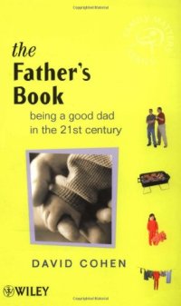 cover of the book The Fathers Book: Being a Good Dad in the 21st Century 