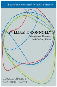 cover of the book William E. Connolly: Democracy, Pluralism and Political Theory 