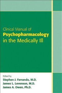 cover of the book Clinical Manual of Psychopharmacology in the Medically Ill