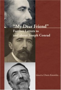 cover of the book ''My Dear Friend'': Further Letters to and about Joseph Conrad. 