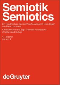 cover of the book Semiotick/Semiotics: ein Handbuch zu den Zeichentheoretischen Grundlagen von Natur und Kultur/A Handbook on the Sign-Theoretic Foundations of Nature and ... Sprach- Und Kommunikationswissenschaft / H)