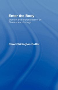 cover of the book Enter The Body: Women and Representation on Shakespeare's Stage