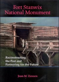 cover of the book Fort Stanwix National Monument: Reconstructing the Past and Partnering for the Future