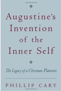 cover of the book Augustine's Invention of the Inner Self: The Legacy of a Christian Platonist