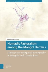 cover of the book Nomadic Pastoralism among the Mongol Herders: Multispecies and Spatial Ethnography in Mongolia and Transbaikalia