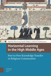 cover of the book Horizontal Learning in the High Middle Ages: Peer-to-Peer Knowledge Transfer in Religious Communities