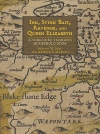 cover of the book Ink, Stink Bait, Revenge, and Queen Elizabeth: A Yorkshire Yeoman's Household Book