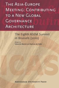 cover of the book The Asia-Europe Meeting: Contributing to a New Global Governance Architecture: The Eighth ASEM Summit in Brussels (2010)