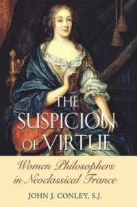 cover of the book The Suspicion of Virtue: Women Philosophers in Neoclassical France