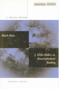 cover of the book Black Holes / J. Hillis Miller; or, Boustrophedonic Reading