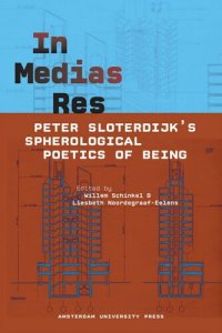 cover of the book In Medias Res: Peter Sloterdijk's Spherological Poetics of Being