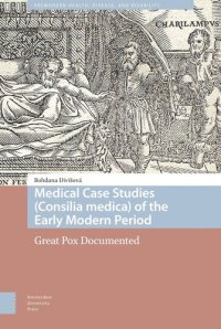 cover of the book Medical Case Studies (Consilia medica) of the Early Modern Period: Great Pox Documented