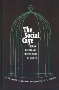 cover of the book The Social Cage: Human Nature and the Evolution of Society