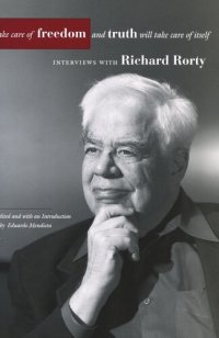 cover of the book Take Care of Freedom and Truth Will Take Care of Itself: Interviews with Richard Rorty