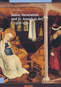 cover of the book Satire, Veneration, and St. Joseph in Art, c. 1300-1550