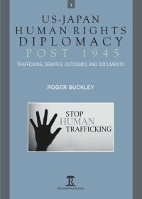 cover of the book US-Japan Human Rights Diplomacy Post 1945: Trafficking, Debates, Outcomes and Documents