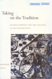 cover of the book Taking on the Tradition: Jacques Derrida and the Legacies of Deconstruction