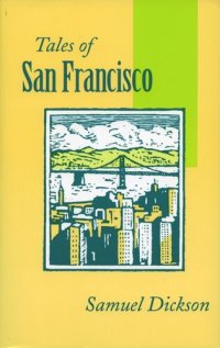 cover of the book Tales of San Francisco: Comprising ‘San Francisco Is Your Home,’ ‘San Francisco Kaleidoscope,’ ‘The Streets of San Francisco’