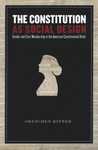 cover of the book The Constitution as Social Design: Gender and Civic Membership in the American Constitutional Order