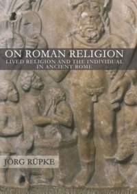 cover of the book On Roman Religion: Lived Religion and the Individual in Ancient Rome