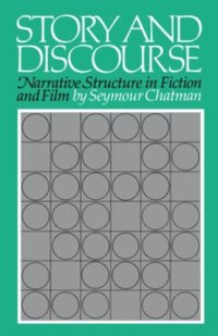 cover of the book Story and Discourse: Narrative Structure in Fiction and Film