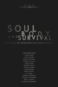 cover of the book Soul, Body, and Survival: Essays on the Metaphysics of Human Persons