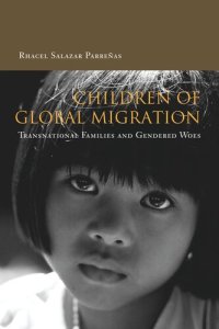 cover of the book Children of Global Migration: Transnational Families and Gendered Woes