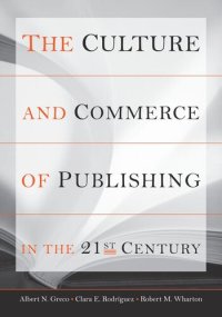 cover of the book The Culture and Commerce of Publishing in the 21st Century