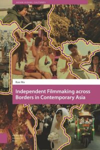 cover of the book Independent Filmmaking across Borders in Contemporary Asia